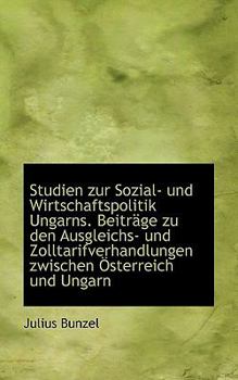 Paperback Studien Zur Sozial- Und Wirtschaftspolitik Ungarns. Beitrage Zu Den Ausgleichs- Und Zolltarifverhand [German] Book