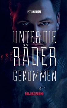 Paperback Unter die Räder gekommen: Justizkrimi [German] Book