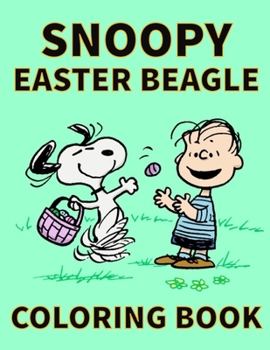 Paperback Snoopy Easter Beagle Coloring Book: Funny Easter beagle coloring book For Snoopy Lover. Book