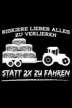 Riskiere Lieber Alles Zu Verlieren Statt 2x Zu Fahren: Liniertes Notizbuch Din-A5 Heft für Notizen (German Edition)