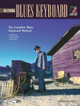 Paperback Mastering Blues Keyboard: Complete Blues Keyboard Method Book