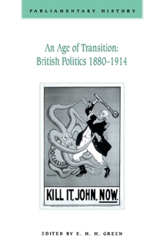 Paperback An Age of Transition: British Politics 1880-1914: Parliamentary History Vol.16.1 Book