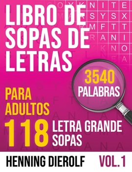 Paperback Libro de SOPAS DE LETRAS para Adultos con 118 Sopas de Letras: Experimenta la clásica alegría de las sopas de letras clásicas [Spanish] Book
