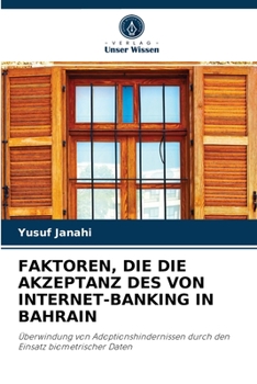 Paperback Faktoren, Die Die Akzeptanz Des Von Internet-Banking in Bahrain [German] Book