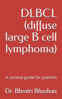 Paperback DLBCL (diffuse large B cell lymphoma): A survival guide for patients Book