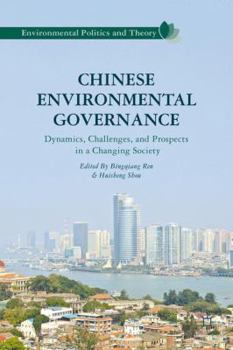 Hardcover Chinese Environmental Governance: Dynamics, Challenges, and Prospects in a Changing Society Book