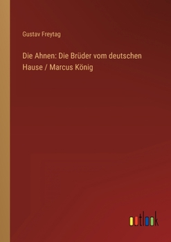 Die Ahnen: Die Bruder Vom Deutschen Hause / Marcus Konig - Book  of the Die Ahnen