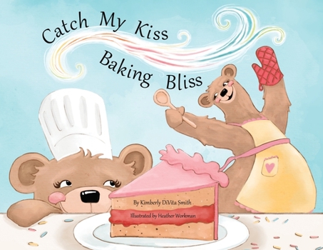 Paperback Catch My Kiss: Baking Bliss Book