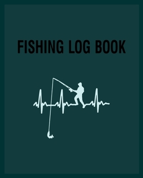 Paperback Fishing Log Book: 8x10 -150 Page Fishing Log Book, Fishing Diary / Journal, Fisherman's Log Diary, Anglers Log Journal Book