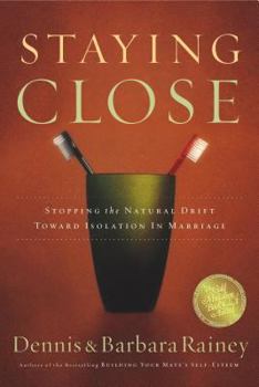 Paperback Staying Close: Stopping the Natural Drift Toward Isolation in Marriage Book