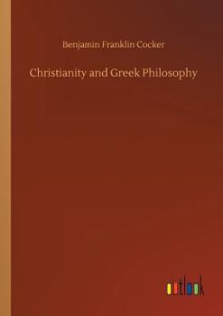 Paperback Christianity and Greek Philosophy Book