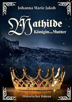 Paperback Mathilde: Königin und Mutter [German] Book