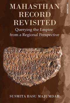 Hardcover Mahasthan Record Revisited: Querying the Empire from a Regional Perspective Book
