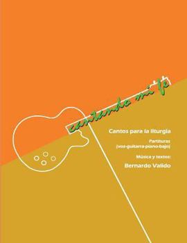 Paperback Cantando mi fe: Cantos para la liturgia cristiana [Spanish] Book