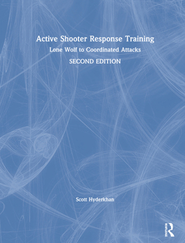 Hardcover Active Shooter Response Training: Lone Wolf to Coordinated Attacks Book