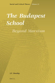 Hardcover The Budapest School: Beyond Marxism Book