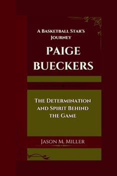 Paperback Paige Bueckers: A Basketball Star's Journey The Determination and Spirit Behind the Game" Book