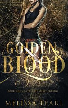 Golden Blood - Book #1 of the Time Spirit Trilogy