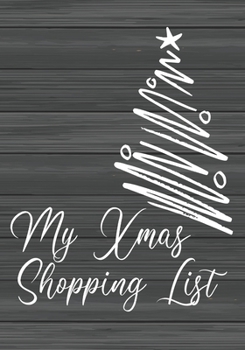 My Xmas Shopping List: Christmas Notebook with Checklist Boxes and Lines for Shopping,109 Pages,7"×10"|Journal Entries For Your Creative Ideas and Adventures