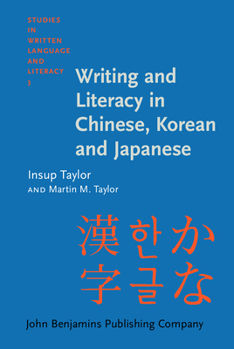 Writing and Literacy in Chinese, Korean and Japanese. - Book #3 of the Studies in Written Language and Literacy