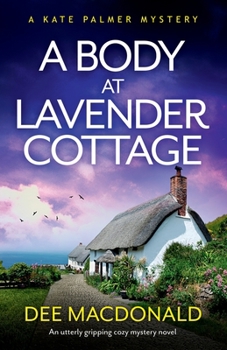 A Body at Lavender Cottage - Book #6 of the Kate Palmer