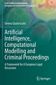 Paperback Artificial Intelligence, Computational Modelling and Criminal Proceedings: A Framework for a European Legal Discussion Book