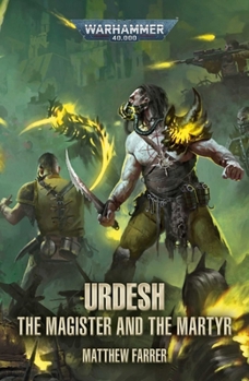 Urdesh: The Magister and the Martyr - Book  of the Warhammer 40,000
