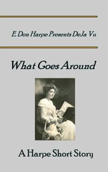 Paperback E. Don Harpe Presents DeJa Vu What Goes Around Book