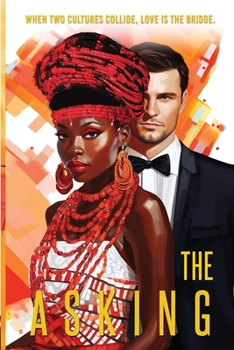 Paperback The Asking: When two cultures collide, love is the bridge Book