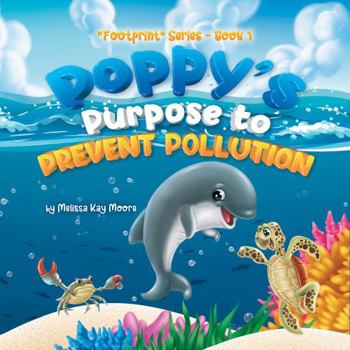Paperback Poppy's Purpose to Prevent Pollution Book