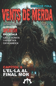 Paperback Vents de merda: Num. 6: L'El-la al final mor [Catalan] Book
