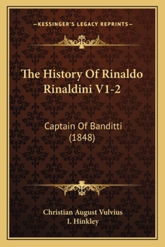 Paperback The History Of Rinaldo Rinaldini V1-2: Captain Of Banditti (1848) Book