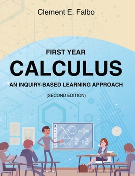 Paperback First Year Calculus, An Inquiry-Based Learning Approach Book