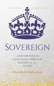 Paperback Sovereign: A Handbook for Maintaining Personal Mastery in all Affairs Book