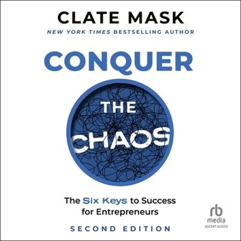 Audio CD Conquer the Chaos: The 6 Keys to Success for Entrepreneurs Book