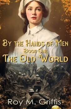 Paperback By the Hands of Men: Book One: The Old World Book