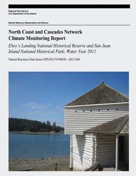 North Coast and Cascades Network Climate Monitoring Report: Ebey's Landing National Historical Reserve and San Juan Island National Historical Park; Water Year 2011