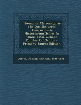 Paperback Thesaurus Chronologiae: In Quo Universa Temporum & Historiarum Series in Omni Vitae Genere Ponitur OB Oculos [Latin] Book