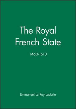 Hardcover The Royal French State, 1460 - 1610 Book