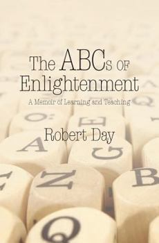 Paperback The ABCs of Enlightenment: A Memoir of Learning and Teaching Book