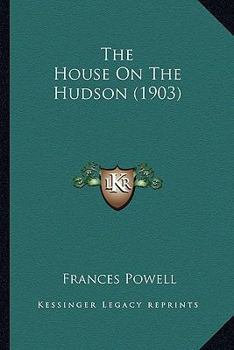 Paperback The House On The Hudson (1903) Book