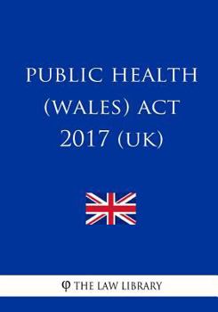 Paperback Public Health (Wales) Act 2017 (UK) Book