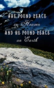 Paperback She Found Peace in Heaven and He Found Peace on Earth Book