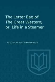 Paperback The Letter Bag of the Great Western;: Or, Life in a Steamer Book