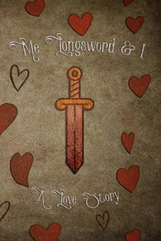 Paperback Me Longsword & I: A Love Story: RPG Journal Book