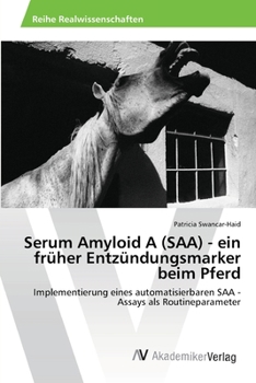 Paperback Serum Amyloid A (SAA) - ein früher Entzündungsmarker beim Pferd [German] Book