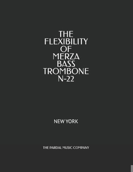 Paperback The Flexibility of Merza Bass Trombone N-22: New York Book