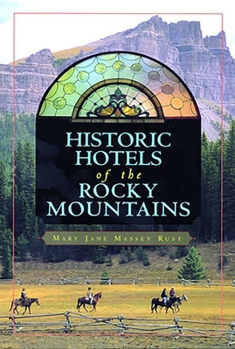 Paperback Historic Hotels of the Rocky Mountains Book