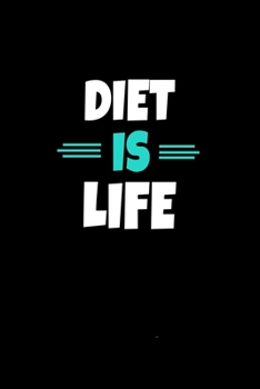 Diet Is Life: Notebook  Gift For Diet Lover  | 120 Dot Grid Page