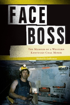 Paperback Face Boss: The Memoir of a Western Kentucky Coal Miner Book